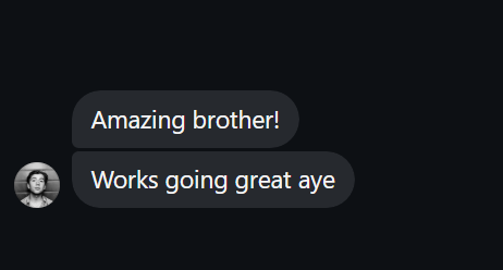 Client message: Amazing brother! Work's going great aye.