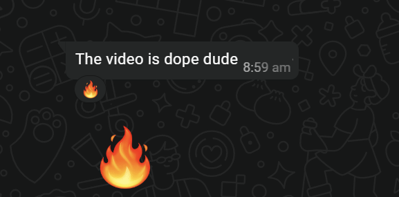 Client message: The video is dope dude.